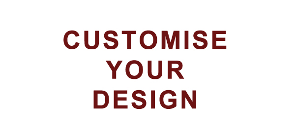 Customise Your Design